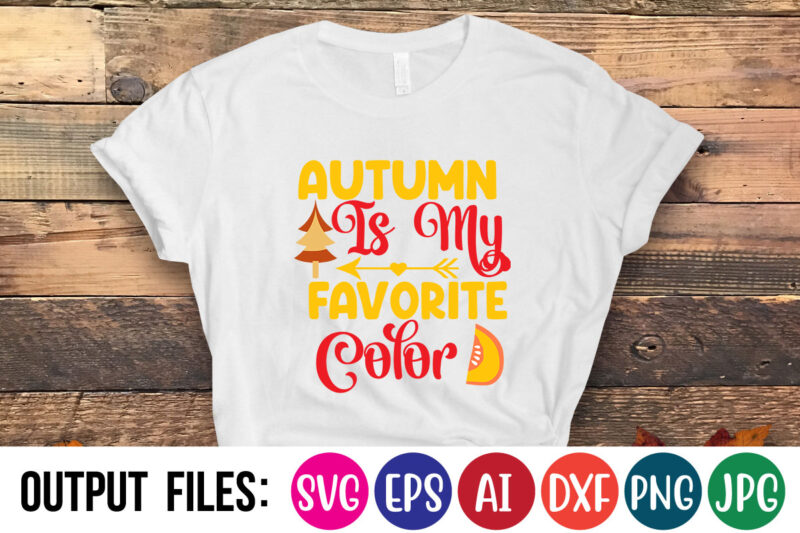 Autumn Is My Favorite Color SVG Cut File