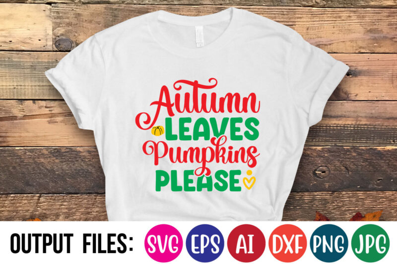 Autumn Leaves Pumpkins Please SVG Cut File