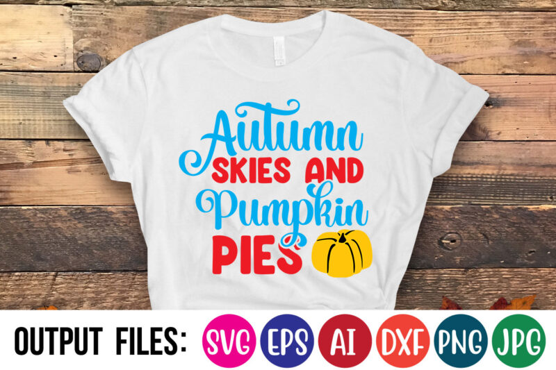 Autumn Skies And Pumpkin Pies SVG Cut File