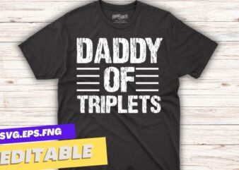 Daddy of Triplets Dad Pregnancy Announcement Triplets T-Shirt design vector, Daddy of Triplets, Dad shirt, Pregnancy Announcement, Triplets dad, 3 son or daughter