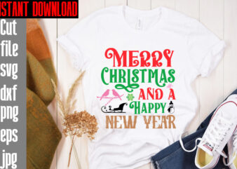 Merry Christmas And A Happy New Year T-shirt Design,I Wasn’t Made For Winter SVG cut fileWishing You A Merry Christmas T-shirt Design,Stressed Blessed & Christmas Obsessed T-shirt Design,Baking Spirits Bright
