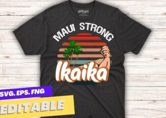 Vintage Ikaika Strong shirt design vector, Maui Hawaii Island, I Love Hawaii Tee T-Shirt,