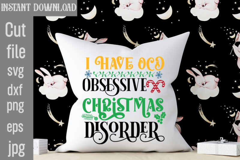I Have Ocd Obsessive Christmas Disorder T-shirt Design,I Wasn't Made For Winter SVG cut fileWishing You A Merry Christmas T-shirt Design,Stressed Blessed & Christmas Obsessed T-shirt Design,Baking Spirits Bright T-shirt
