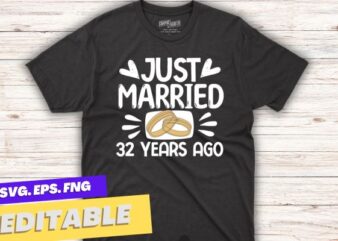 Personalize Just Married 32 Years Ago Couple 32st Anniversary T-Shirt design vector, Anniversary shirt, married Anniversary shirt, wedding shirt, funny Anniversary shirt, Just Married