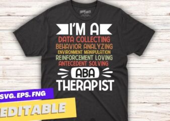 I’m a aba therapy Data Behavior Analyst Autism Awareness T-shirt design vector, ABA Therapist, Behavior Analyst