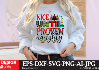 Nice until Proven Naughty Sublimation Design ,christmas how,many,days,until,christmas merry,christmas a,christmas,story all,i,want,for,christmas,is,you merry,christmas,wishes nightmare,before,christmas 12,days,of,christmas last,christmas falling,for,christmas merry,christmas,images christmas,at,silver,dollar,city christmas,at,disney,world christmas,aesthetic christmas,activities christmas,advent,calendar christmas,at,universal,studios a,christmas,story,cast a,nightmare,before,christmas christmas,barbie christmas,bedding christmas,background christmas,blanket christmas,baby,announcement