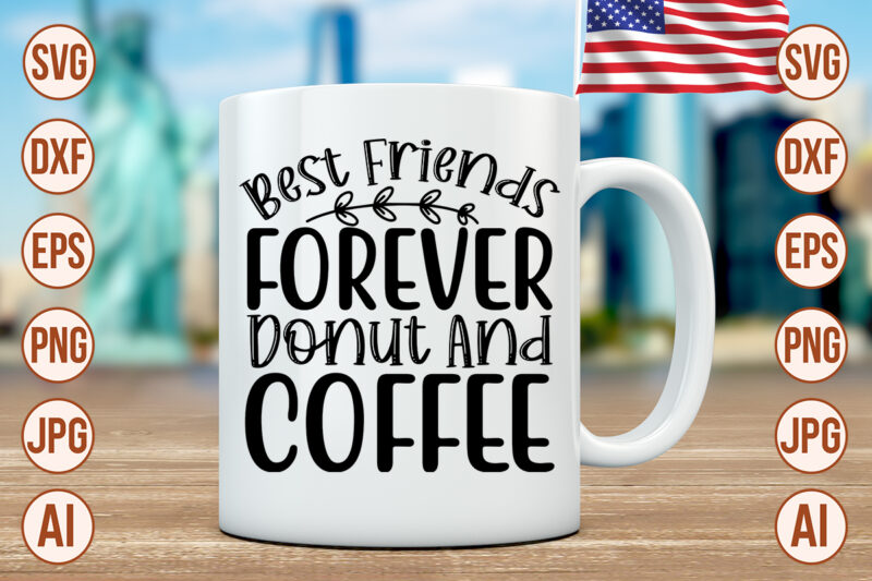 Best Friends Forever Donut And Coffee