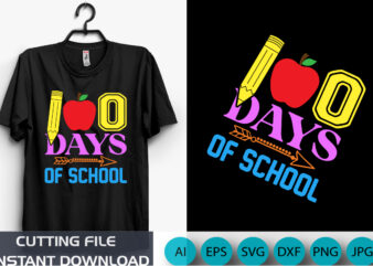 100 Days Of School, Back To School Shirt, School shirt, Shirt Print Template SVG