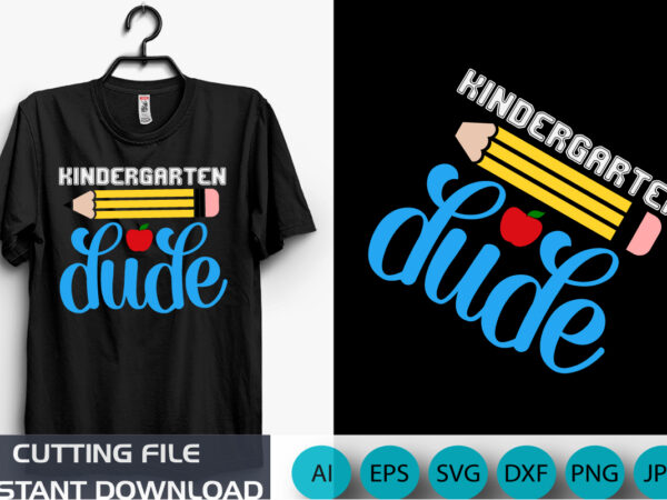 Kindergarten dude, 100 days shirt, shirt print template svg, 100 days kid shirt t shirt vector art