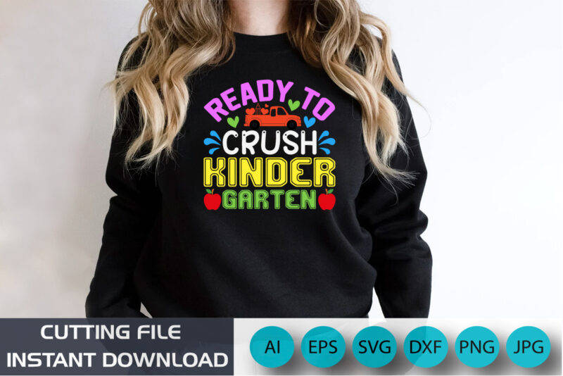 Ready To Crush Kinder Garten, 100 Days Shirt, 100 days Trendy Shirt, Shirt Print Template SVG