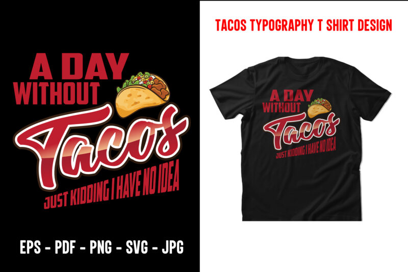 Tacos graphic t shirt design bundle, World tacos day t shirt, World typography tacos day t shirt design, Tacos lettering t shirt, tacos t shirt design, taco t shirts designs,