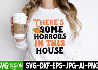 There’s Some Horror In This House T-Shirt Design, There’s Some Horror In This House Vector T-Shirt Design, Happy Halloween T-shirt Design, halloween halloween,horror,nights halloween,costumes halloween,horror,nights,2023 spirit,halloween,near,me halloween,movies google,doodle,halloween halloween,decor cast,of,halloween,ends