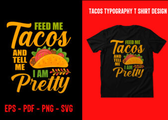 Tacos graphic t shirt design, World tacos day t shirt, World typography tacos day t shirt design, Tacos lettering t shirt, tacos t shirt design, taco t shirts designs, tacos