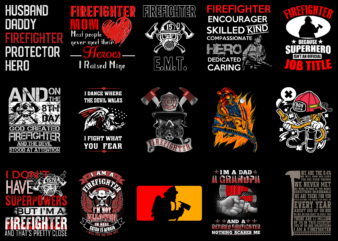 15 Firefighter Shirt Designs Bundle For Commercial Use Part 4, Firefighter T-shirt, Firefighter png file, Firefighter digital file, Firefighter gift, Firefighter download, Firefighter design DBH