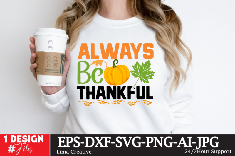 Always Be Thankful T-shirt Design,Fall Buket List T-shirt Design,Autumn SVG Bundle,autumn mid,autumn,festival autumn,joy,sedum autumn,fall autumn,lake,healthcare autumn,ridge,apartments when,does,autumn,start rugby,autumn,internationals autumn,season autumn,aesthetic autumn,at,oz autumn,age autumn,adeigbo autumn,air autumn,apartments autumn,angel,encore,azalea andi,autumn aiou,assignment,autumn,2022 about,autumn,season australia,autumn