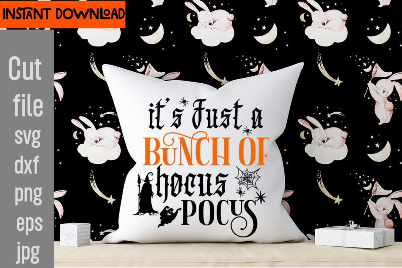 It's Just A Bunch Of Hocus Pocus T-shirt Design,31 October T-shirt Design,Halloween T-Shirt Design Bundle, Halloween T-Shirt Design Bundle Quotes,Halloween Mega T-Shirt Design Bundle, Happy Halloween T-shirt Design, halloween halloween,horror,nights