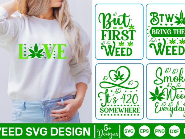 Weed svg bundle weed svg, weed svg bundle, weed leaf svg, marijuana svg, svg files for cricut ,weed svg, cannabis svg, stoner svg bundle, marijuana svg, weed smokings svg files t shirt design for sale