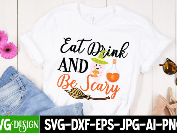 Eat drink and be scary t-shirt design, eat drink and be scary vector t-shirt design, witches be crazy t-shirt design, witches be crazy vector t-shirt design, happy halloween t-shirt design,