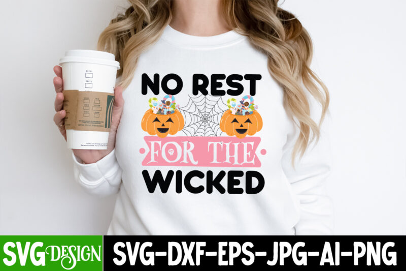 No Rest For The Wicked T-Shirt Design, No Rest For The Wicked Vector T-Shirt Design, Witches Be Crazy T-Shirt Design, Witches Be Crazy Vector T-Shirt Design, Happy Halloween T-Shirt Design,