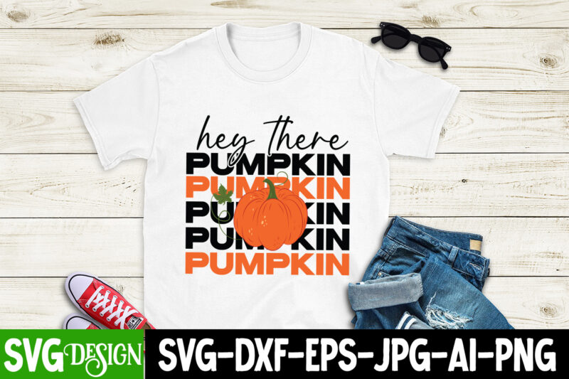 Hey There Pumpkin T-Shirt Design, Hey There Pumpkin Vector T-Shirt Design, Happy Fall Y’all T-shirt Design,Fall Buket List T-shirt Design,Autumn SVG Bundle,autumn mid,autumn,festival autumn,joy,sedum autumn,fall autumn,lake,healthcare autumn,ridge,apartments when,does,autumn,start rugby,autumn,internationals autumn,season