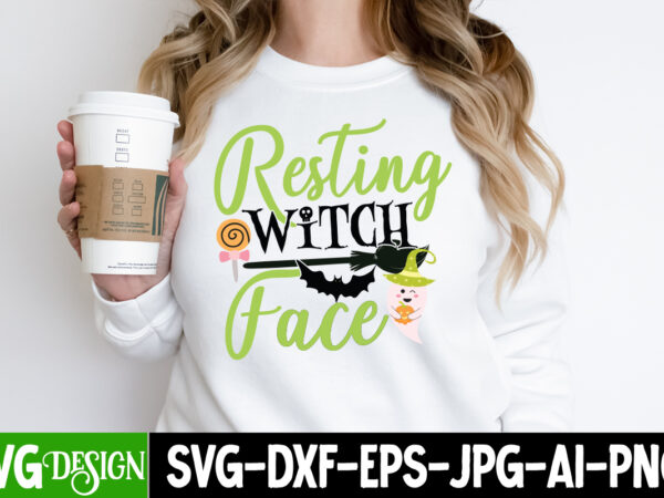 Resting witch face t-shirt design, resting witch face vector t-shirt design, witches be crazy t-shirt design, witches be crazy vector t-shirt design, happy halloween t-shirt design, happy halloween vector t-shirt