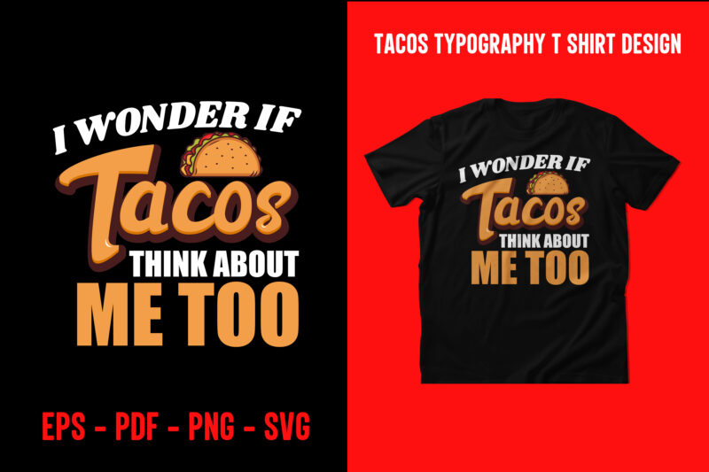 Tacos graphic t shirt design, World tacos day t shirt, World typography tacos day t shirt design, Tacos lettering t shirt, tacos t shirt design, taco t shirts designs, tacos