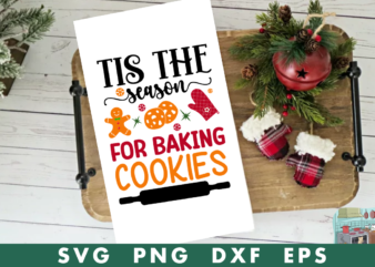 tis the season for baking cookies svg,tis the season for baking cookies tshirt design