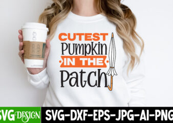 Cutest Pumpkin In The Patch T-Shirt Design, Cutest Pumpkin In The Patch vector T-Shirt Design, Autumn Blessing T-Shirt Desgn, Autumn Blessing Vector T-Shirt Design, Fall SVG Bundle, Fall Svg, Autumn
