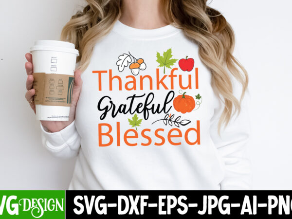 Thankful greatful blessed t-shirt design, thankful greatful blessed vector t-shirt design, happy fall y’all t-shirt design,fall buket list t-shirt design,autumn svg bundle,autumn mid,autumn,festival autumn,joy,sedum autumn,fall autumn,lake,healthcare autumn,ridge,apartments when,does,autumn,start rugby,autumn,internationals autumn,season