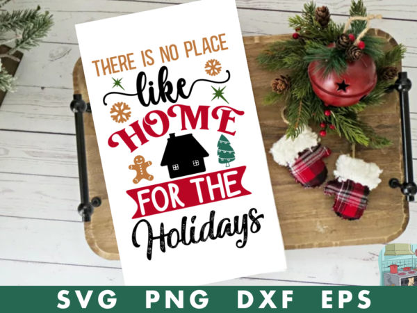 There is no place like home for the holidays svg,there is no place like home for the holidaystshirt designs