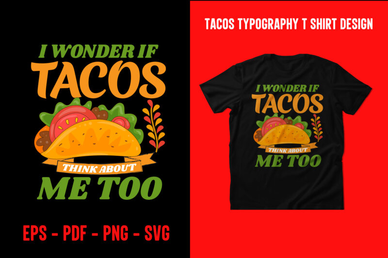 Tacos graphic t shirt design, World tacos day t shirt, World typography tacos day t shirt design, Tacos lettering t shirt, tacos t shirt design, taco t shirts designs, tacos