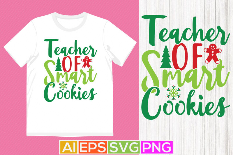 teacher of smart cookies calligraphy phrase, smart cookie isolated lettering quote design