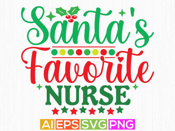 Santa’s favorite nurse typography retro design, favorite nurse gift shirt
