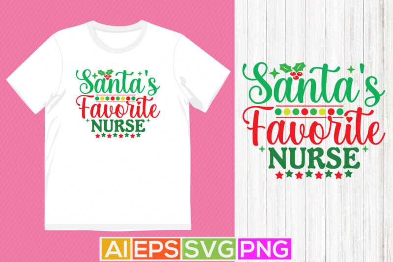 santa’s favorite nurse typography retro design, favorite nurse gift shirt