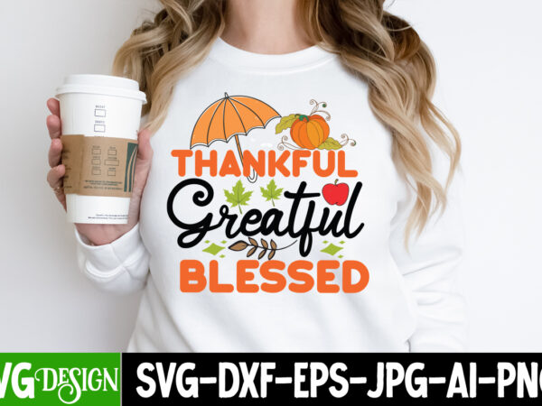 Thankful greatful blessed t-shirt design, thankful greatful blessed vecrtor t-shirt design, hello fall t-shirt design, hello fall vector t-shirt design on sale, autumn blessing t-shirt desgn, autumn blessing vector t-shirt