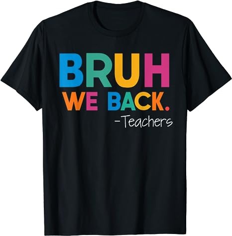 15 Bruh We Back Teachers Shirt Designs Bundle For Commercial Use Part 1, Bruh We Back Teachers T-shirt, Bruh We Back Teachers png file, Bruh We Back Teachers digital file,