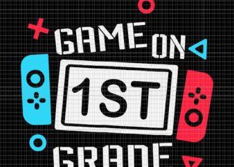 Game On 1ST Grade Svg, First Grade Back To School Svg, Back To School Svg, School Svg, 1ST Grade Svg