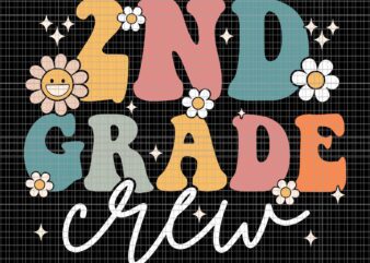 First Day Of 2nd Grade Crew Groovy Back To School Teacher Svg, 2nd Grade Crew Svg, Back To School Svg