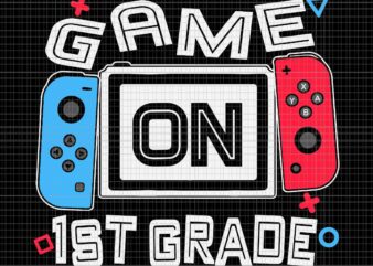 Game On 1 ST Grade Svg, Funny Gamer Svg, Back To School Svg, Gamer Svg, 1ST Grade Svg t shirt design template