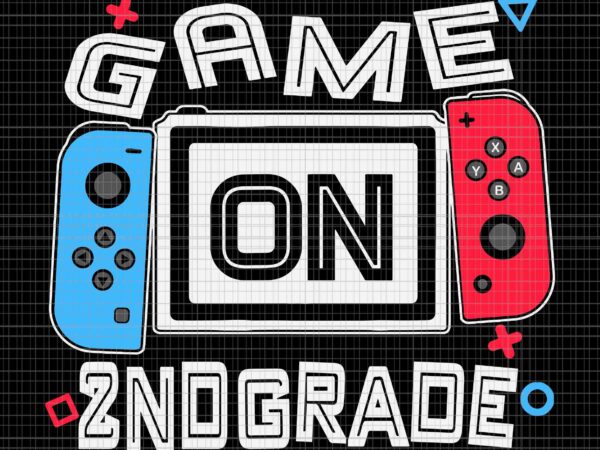 Game on 2nd grade svg, funny gamer svg, back to school svg, gamer svg, 2nd grade svg t shirt design template