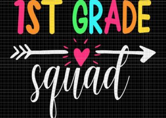 1ST Grade Squad Back To School Team Teacher Svg, 1ST Grade Squad Svg, Back To School Svg