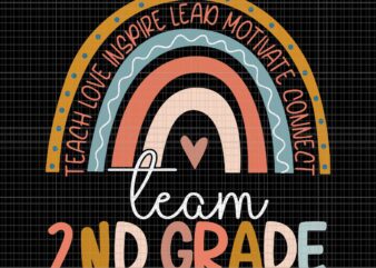 Second Grade Teacher Boho Rainbow Team 2ND Grade Svg, Teach Love Inspire Lead Motivate Connect Team 2ND Grade Svg, 2ND Grade Svg