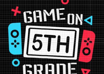 Game On 5th Grade Svg, Fifth Grade Back To School Svg, Back To School Svg, School Svg, 5TH Grade Svg