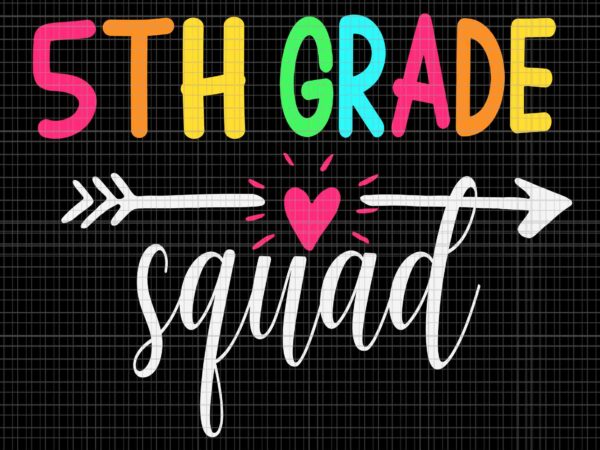 5th grade squad back to school team teacher svg, 5th grade squad svg, back to school svg