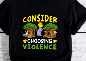 Consider Choosing Violence Cute Woodland PC t shirt vector file