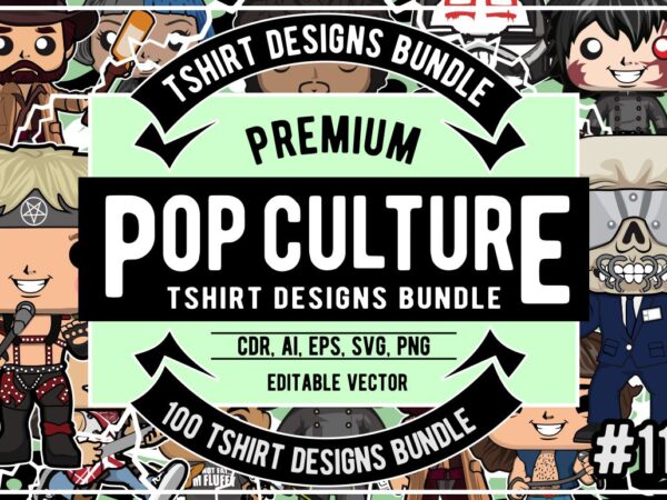 100 pop culture tshirt designs bundle #11