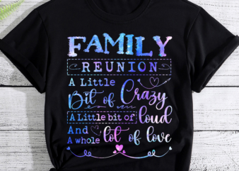 Family Reunion Funny Ain_t No Family Like The One I Got PC t shirt graphic design