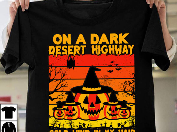 On a dark desert highway cold wind in my hair t-shirt design, halloween halloween,horror,nights halloween,costumes halloween,horror,nights,2023 spirit,halloween,near,me halloween,movies google,doodle,halloween halloween,decor cast,of,halloween,ends halloween,animatronics halloween,aesthetic halloween,at,disneyland halloween,animatronics,2023 halloween,activities halloween,art halloween,advent,calendar halloween,at,disney halloween,at,disney,world