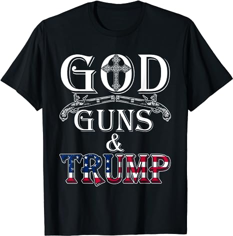 God Guns And Trump Shirt 2nd Amendment T Shirt Trump 45