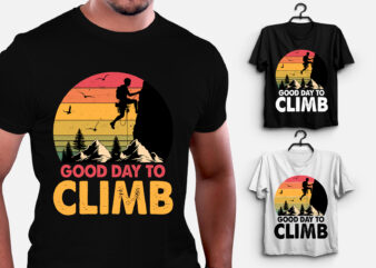 Good Day To Climb Climbing T-Shirt Design